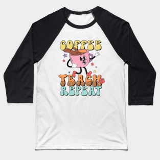 Coffee Teach Repeat Baseball T-Shirt